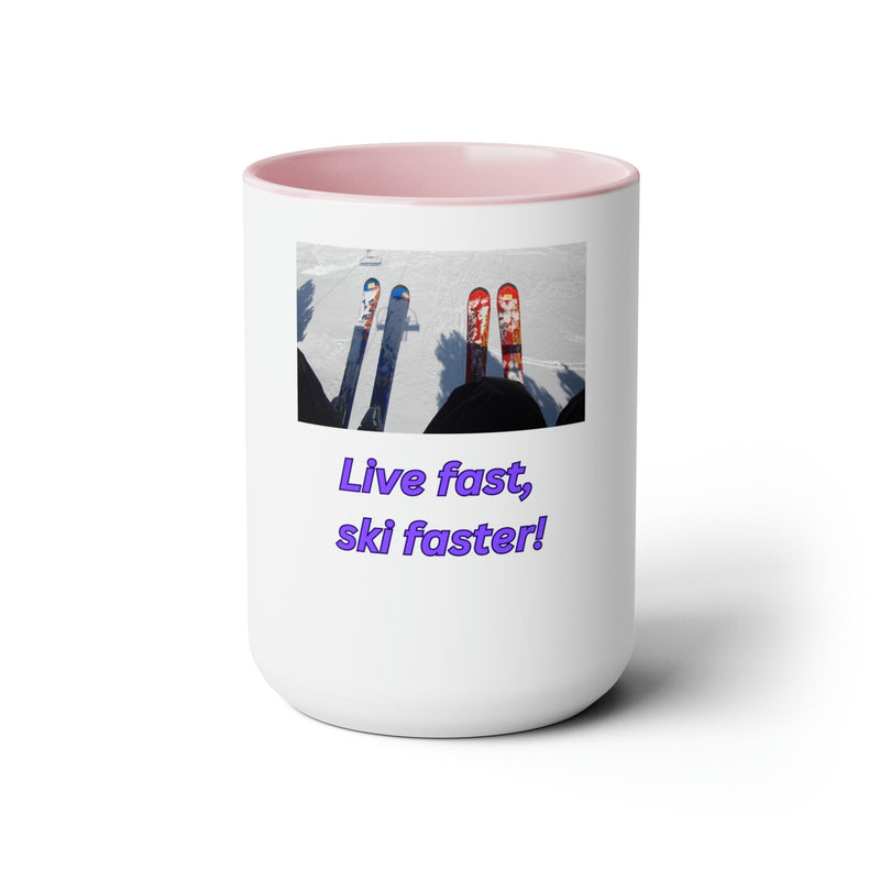 βLive Fast, Ski Fasterβ Two - Tone Ceramic Mug β 15oz | Year - Round Adventure I Trending Gift for Skiers - Best Gifter Ever: Unwrap Your Passion: Ski. Snowboard. Travel. Love. Play. Shop.