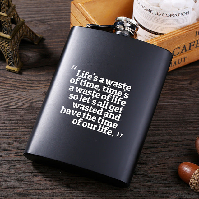 Black hip flask engraved Life's a waste of time quote