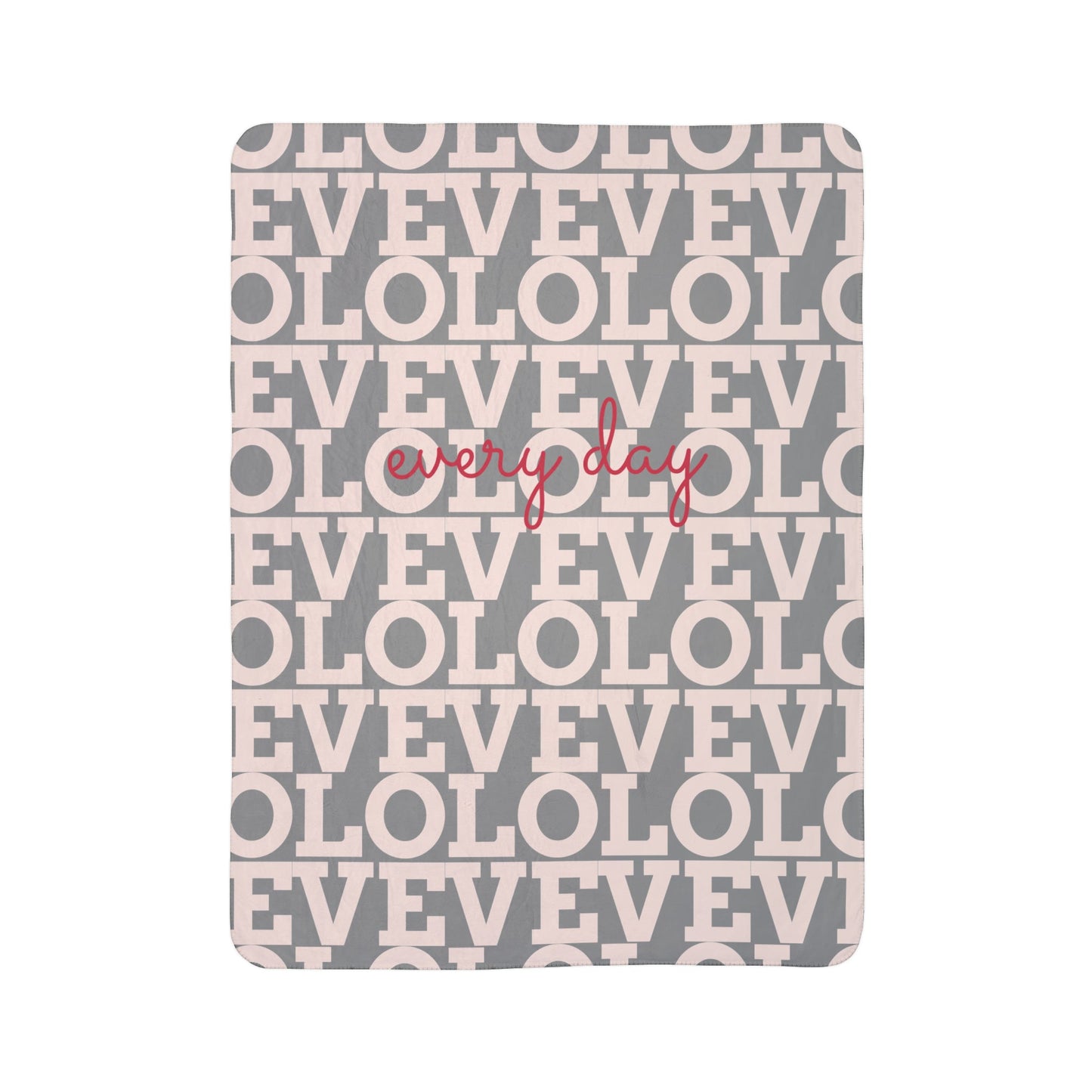 Love Every Day - Fleece Sherpa Blanket. Great gift for your loved one! Warm and cozy, stylish and practical! Best product for rainy day. 
