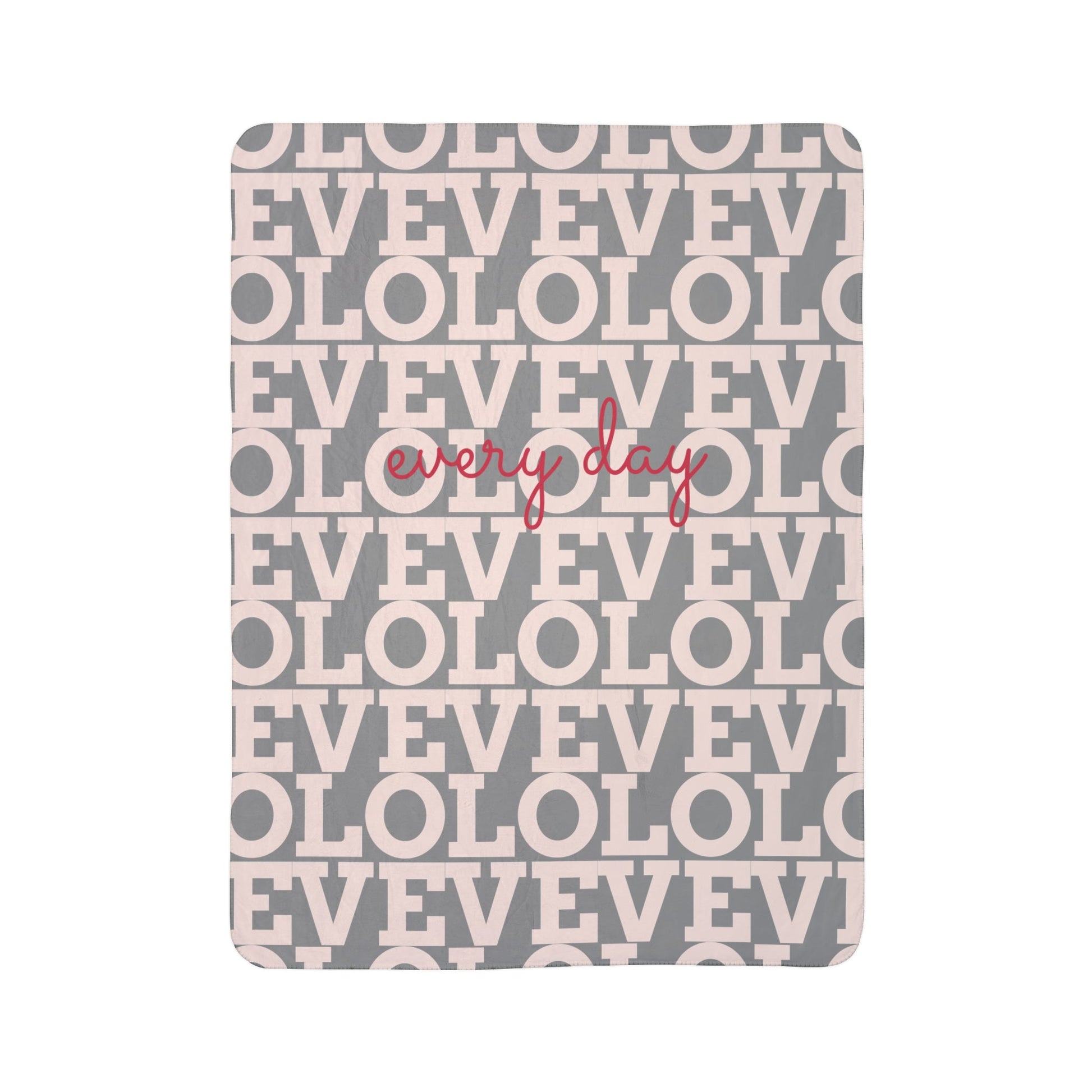 Love Every Day - Fleece Sherpa Blanket. Great gift for your loved one! Warm and cozy, stylish and practical! Best product for rainy day. 