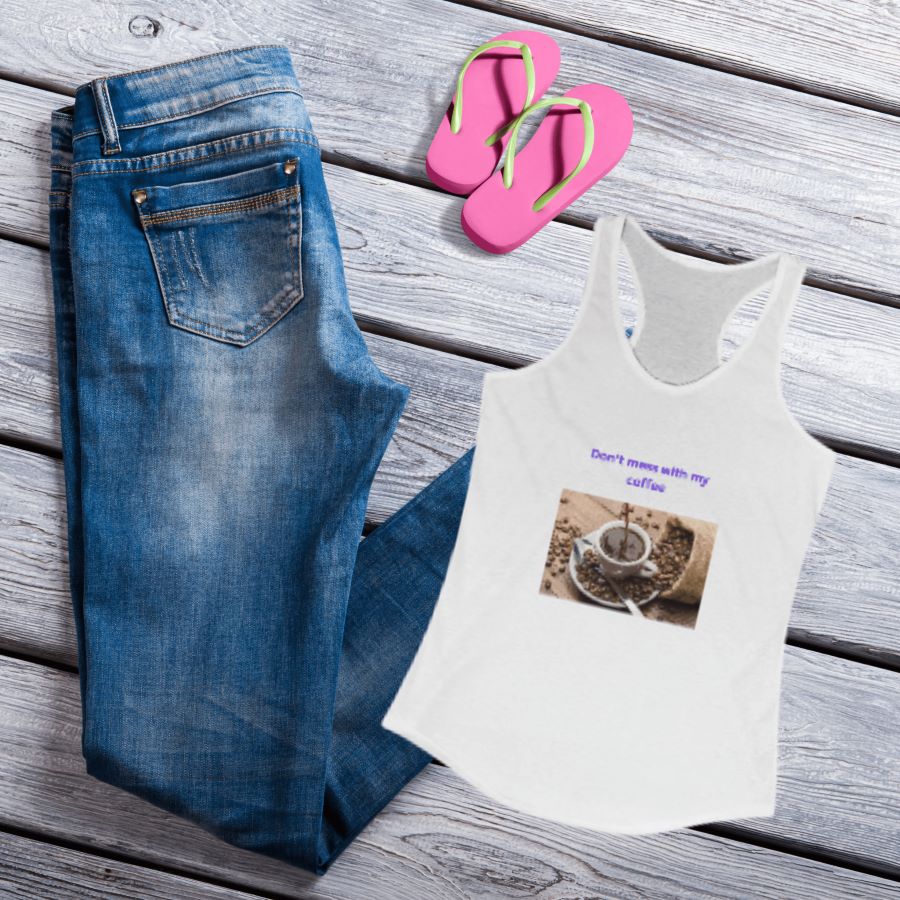 Women's Ideal Racerback Tank for Coffee Lovers. "Don't mess with my coffee!" - Best Gifter Ever: Everyday Items and Unique Gifts for Ski, Snowboard, Travel, and More